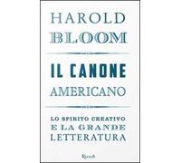 Il canone americano. Lo spirito creativo e la grande letteratura