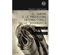 Il Canone E Le Proiezioni Internazionali Della 'Ndrangheta