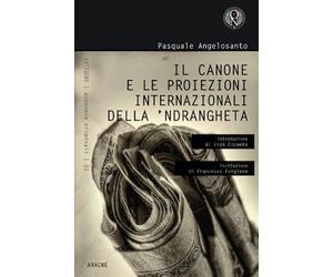 Il Canone E Le Proiezioni Internazionali Della 'Ndrangheta