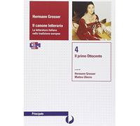 Il canone letterario. Per le Scuole superiori. Con espansione online. Il primo Ottocento (Vol. 4)