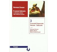 Il canone letterario. Per le Scuole superiori. Con espansione online. Il secondo Cinquecento-Seicento-Settecento (Vol. 3)