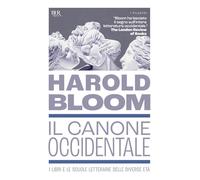 Il Canone Occidentale. I Libri E Le Scuole Letterarie Delle Diverse Età