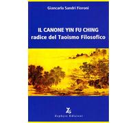 Il canone Yin Fu Ching. Radice del taoismo filosofico