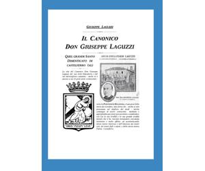 Il Canonico Don GIUSEPPE LAGUZZI: Quel grande Santo dimenticato di Castelferro