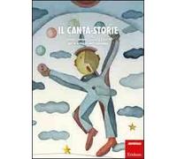 Il canta-storie. Canzoni, racconti, giochi e attività per lo sviluppo del linguaggio. Con CD Audio