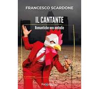 Il cantante. Romantiche neo-melodie