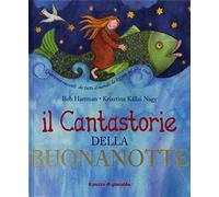 Il cantastorie della buonanotte. Ediz. illustrata