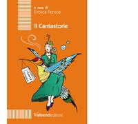 Il cantastorie. Ediz. per la scuola a cura di Eroica Fenice - Valtrend, 2022