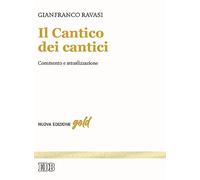 Il Cantico dei cantici. Commento e attualizzazione. Nuova ediz.
