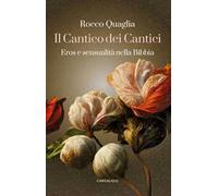 Il Cantico dei Cantici. Eros e sensualità nella Bibbia