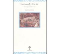 Il Cantico dei cantici. Interpretatio ludica. Testo originale a fronte - Anonimo