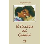 Il cantico dei cantici. Interpretazione poetica della più bella storia d'amore