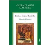 Il Cantico dei cantici. Vol. 7: Opera di mani d'artista.
