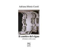 Il cantico del cigno. D'amore e altre cose