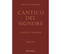 Il Cantico del Signore. Canticvus Domini