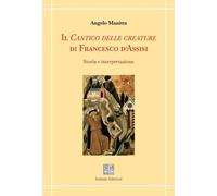 Il Cantico delle creature di Francesco d'Assisi. Storia e interpretazione ...
