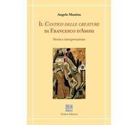 Il Cantico delle creature di Francesco d'Assisi. Storia e interpretazione