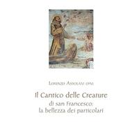 Il Cantico delle creature di San Francesco: la bellezza dei particolari