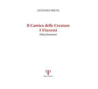 Il Cantico delle creature. I fioretti. Dittico francescano