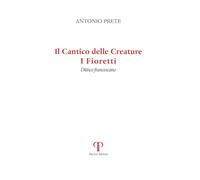 Il Cantico delle creature. I fioretti. Dittico francescano