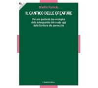 Il Cantico delle Creature. Per una pastorale teo-ecologica della salvaguardia del creato oggi dalla Scrittura alla parrocchia