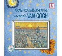 Il Cantico delle creature secondo Van Gogh