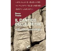 Il cantico delle pietre. Miti, inni e genealogie