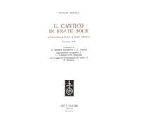 Il cantico di frate sole. Studio delle fonti e testo critico. Ediz. critica