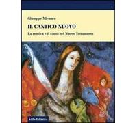 Il cantico nuovo. La musica e il canto nel Nuovo Testamento