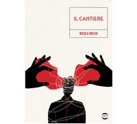 Il cantiere - Brizio Nicola