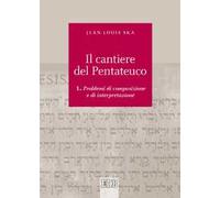 Il cantiere del Pentateuco. Vol. 1: Problemi di composizione e di interpretazione