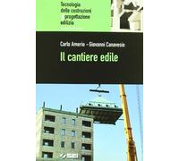 Il cantiere edile. Per gli Ist. Tecnici