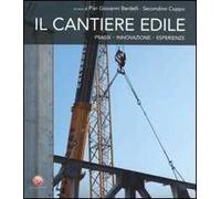 Il cantiere edile. Prassi, innovazione, esperienze