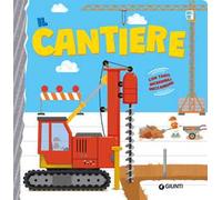 Il cantiere. Ediz. a colori