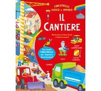 Il cantiere. Ediz. a colori
