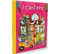 Il cantiere. Ediz. a colori