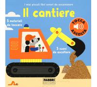 Il cantiere. I miei piccoli libri sonori da accarezzare