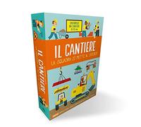 Il cantiere. La squadra si mette al lavoro! Ediz. a colori. Con cantiere da costruire