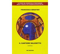 Il cantiere maledetto [Hardcover] Serafino, Francesco