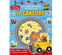 Il cantiere. Un libro sticker e attività. Ediz. a colori