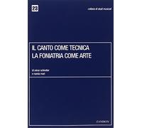 Il canto come tecnica, la foniatria come arte
