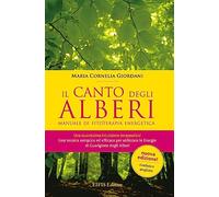 Libri Giordani M. Cornelia - Il Canto Degli Alberi. Manuale Di Fitoterapia Energ