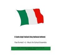 Il Canto degli Italiani (Italy National Anthem): Flex Format - Music for School Ensemble
