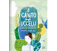 Libri D'Aquino Andrea - Il Canto Degli Uccelli. La Storia Di Florence Merriam Ba
