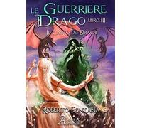Libri Roberto Fontana - Il Canto Dei Draghi. Le Guerriere Del Drago #03