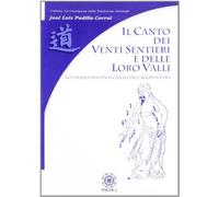 Libri Padilla Corral J. L. - Il Canto Dei Venti Sentieri E Delle Loro Valli. Lo