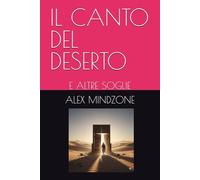 IL CANTO DEL DESERTO: E ALTRE SOGLIE: 1