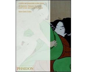 - Il canto del guanciale e altre storie. di Utamaro, Hokusai, Kuniyoshi e altri