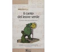 Il canto del leone verde. La musica come specchio dell'anima. Con CD Audio