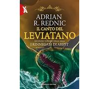 Il canto del leviatano. I rinnegati di Arest. Vol. 2